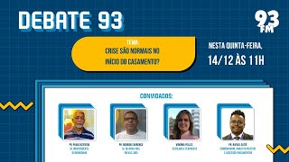 Casamento  Crises são normais no início do casamento  Debate 93  14122023 [upl. by Durnan]