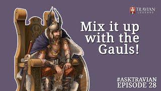 Ask Travian 28  Mix it up with the Gauls [upl. by Treblah]