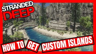 How to get Custom Islands in Stranded Deep PC [upl. by Laicram]