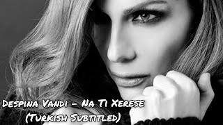 Despina Vandi  Na Ti Xerese Turkish Subtitled [upl. by Leifer]