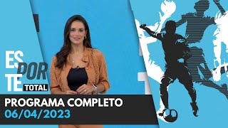 ESPORTE TOTAL  06042023  PROGRAMA COMPLETO [upl. by Dodds]