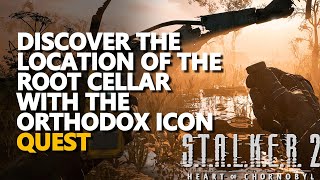 Discover the location of the root cellar with the Orthodox icon STALKER 2 Heart of Chornobyl [upl. by Everick622]