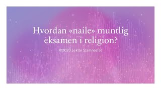 Hvordan quotnailequot muntlig eksamen i religion [upl. by Anez]