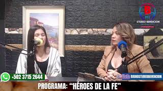 PRESENTAMOS SU PROGRAMA HEROES DE LA FE CON USTEDES HNA ASTRID IXCOY BIENVENIDOS [upl. by Aritak]