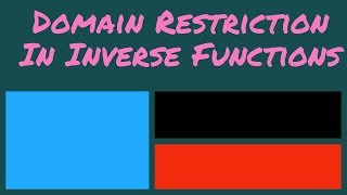 Domain Restrictions In Inverse Functions [upl. by Marcellus4]