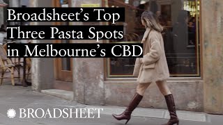 Broadsheet Writer Steph Vigilantes Top Three Pasta Spots in Melbournes CBD [upl. by Esenaj]