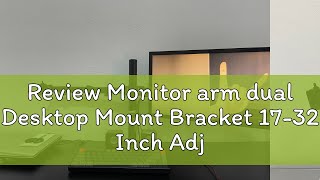 Review Monitor arm dual Desktop Mount Bracket 1732 Inch Adjustable Monitor Arm 2KG15KG Monitor St [upl. by Jacquelynn]