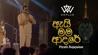 Piyath Rajapakse x WePlus  Ai Mama Adare ඇයි මම ආදරේ  Official Live Version [upl. by Enelhtak]