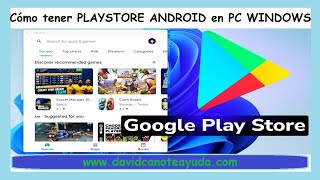 Cómo Instalar la PLAY STORE de ANDROID en tu PC con WINDOWS Guía Completa [upl. by Polloch]