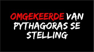 Omgekeerde van Pythagoras se Stelling [upl. by Aicilyhp226]