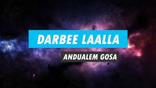 Andualem Gosa  Darbee Laalla New music 2021 Lyrics [upl. by Nylhsa]