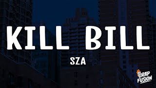 SZA  Kill Bill Lyrics [upl. by Rafaello36]