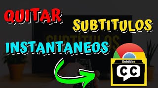 Como Quitar SUBTITULOS INSTANTANEOS de Google Chrome [upl. by Amena]