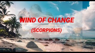 WIND OF CHANGE Scorpions lyrics [upl. by Abixah428]