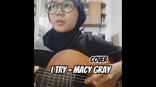 Cover I Try  Macy Gray [upl. by Yelhak]