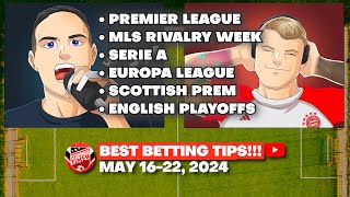 FC Stoppage Time BEST BETS May 1622 Premier League Europa League Serie A MLS amp More [upl. by Niamart]