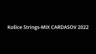 Košice StringsMIX CARDASOV 2022 [upl. by Nednerb]