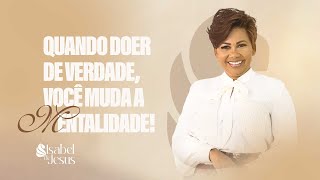 Quando doer de verdade você muda a mentalidade  Live Pastora Isabel de Jesus [upl. by Sitruk651]