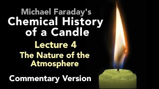 Commentary Lecture Four The Chemical History of a Candle  The Nature of the Atmosphere [upl. by Assenad]