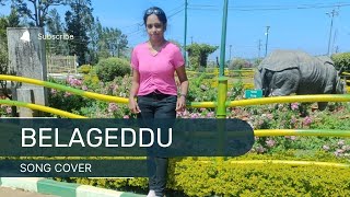 Belageddu  Kannada Song Cover [upl. by Kirsti]