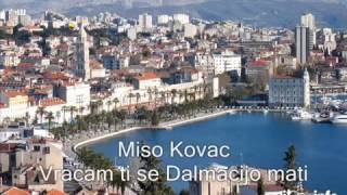 Vracam ti se dalmacijo mati  Miso Kovac [upl. by Xam]