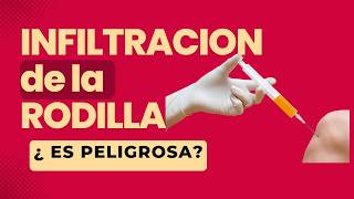 INFILTRACIONES EN LA RODILLA  ¿SON PELIGROSAS [upl. by Langelo]