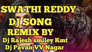 swathi Reddy dj song nonstop teenmaar beat remix by dj Rajesh smiley Kmt and dj Pavan VV NAGAR [upl. by Socram13]