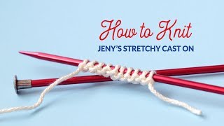 How to Work Jenys Stretchy Cast On in Knitting  Hands Occupied [upl. by Nnaycnan]