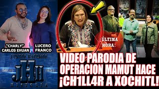 ESTE VIDEO ES IMPERDIBLE OPERACION MAMUT HACE CHLLAR A XOCHITL [upl. by Heddie]