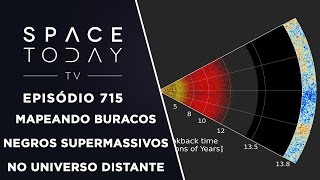 Mapeando Buracos Negros Supermassivos no Universo Distante  Space Today TV Ep715 [upl. by Mlehliw393]