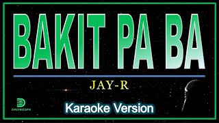 JayR  Bakit Pa Ba karaoke version [upl. by Ennaisoj]