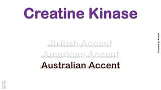 Creatine Kinase How to Pronounce Creatine Kinase in Australian British American Accent [upl. by Anera]