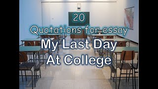 20 quotations on essays quotMy last day at collegequot  Quotes for 2nd year essays Hafsa mehreen [upl. by Dnilasor497]