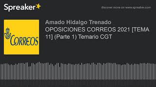 OPOSICIONES CORREOS 2021 TEMA 11 Parte 1 Temario CGT [upl. by Adnik]