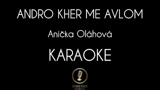 ANDRO KHER ME AVĽOM  Anička Oláhová  KARAOKE amp TEXT [upl. by Ahsien]