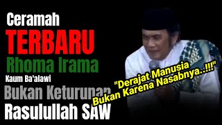 CERAMAH TERBARU RHOMA IRAMA KAUM BAALAWI BUKAN KETURUNAN RASULULLAH SAW rhomairama nasabhabib [upl. by Asseralc]