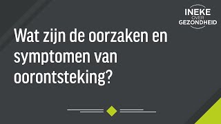 Wat zijn de oorzaken en symptomen van oorontsteking [upl. by God]