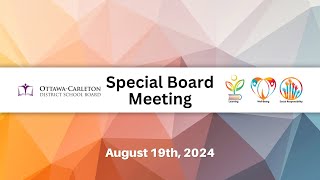 Aug 19 2024  OCDSB  Special Board Meeting [upl. by Aisitel1]