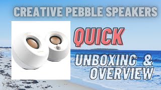 Creative Pebble Speakers  Quick Unboxing and Overview [upl. by Atlanta322]