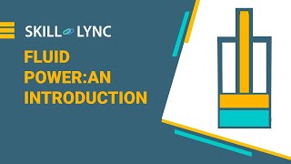 Introduction to Fluid Power  SkillLync [upl. by Idnat]