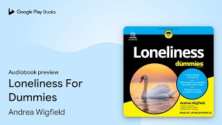 Loneliness For Dummies by Andrea Wigfield · Audiobook preview [upl. by Kirch]