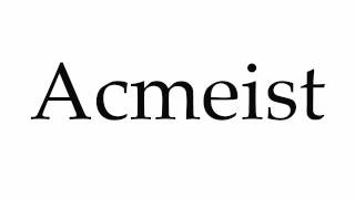 How to Pronounce Acmeist [upl. by Gareth]