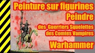 TUTO  Peinture sur figurines  Guerriers Squelettes  Warhammer [upl. by Berlyn569]