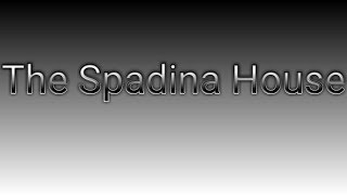 The Spadina House [upl. by Nhguavoj397]