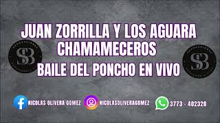 JUAN ZORRILLA Y LOS AGUARA CHAMAMECEROS BAILE DEL PONCHO EN VIVO [upl. by Alemaj]