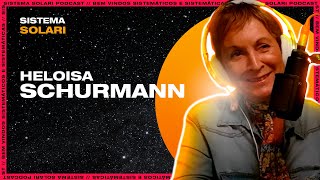 Heloisa SCHURMANN  A Mulher de 3 Voltas ao Mundo  Sistema Solari PODCAST 022 [upl. by Hadnama664]