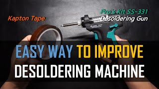 Simple Way to Improve Desoldering Machine  Pros Kit SS331 [upl. by Filide]