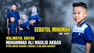 GARA GARA SEBOTOL MINUMAN Voc Santi  Ar Rozan Nada  Walimatul Khitan Muhammad Ali Maulid Akbar [upl. by Groark208]