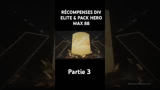 FC 25  RÉCOMPENSES DIV ELITE amp PACK HERO MAX 88 [upl. by Mackenie]