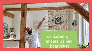 Alte Balken aufarbeiten um sie in Neuem Look strahlen zu lassen Holzbalken sanieren DIY [upl. by Eledoya]